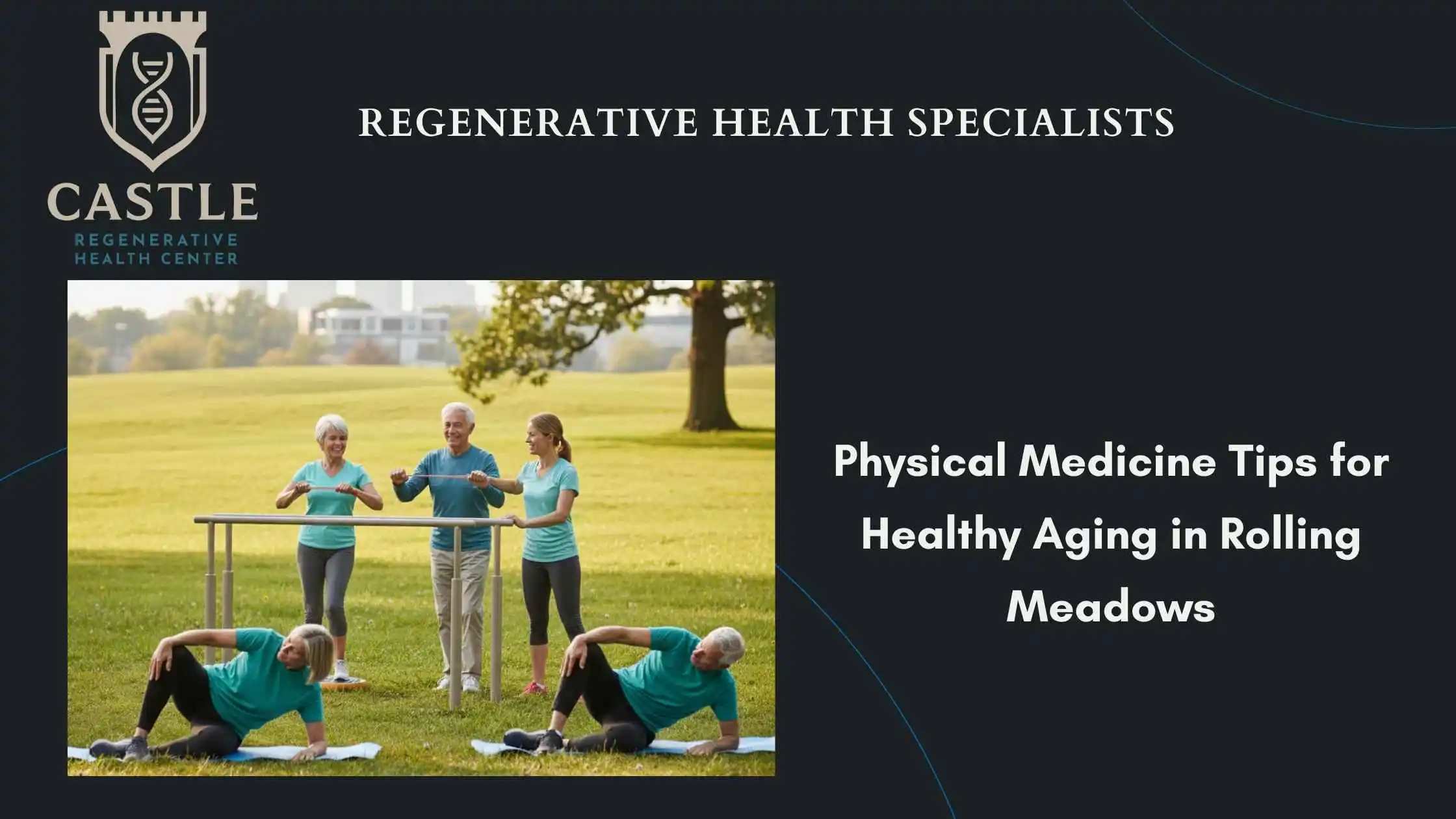 Physical Medicine Tips for Healthy Aging in Rolling Meadows